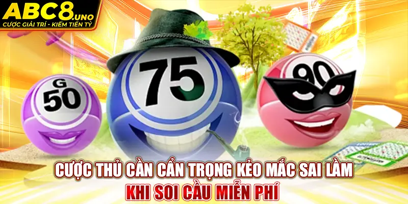 cuoc-thu-can-can-trong-keo-mac-sai-lam-khi-soi-cau-mien-phi-