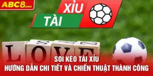 soi-keo-tai-xiu-huong-dan-chi-tiet-va-chien-thuat-thanh-cong_7_11zon