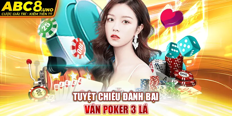 tuyet-chieu-danh-bai-van-poker-3-la