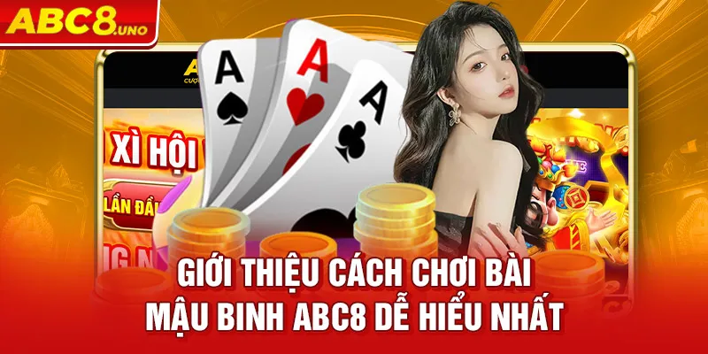 gioi-thieu-cach-choi-bai-mau-binh-abc8-de-hieu-nhat-3-gioi-thieu-cach-choi-bai-mau-binh-abc8-de-hieu-nhat-_27_11zon