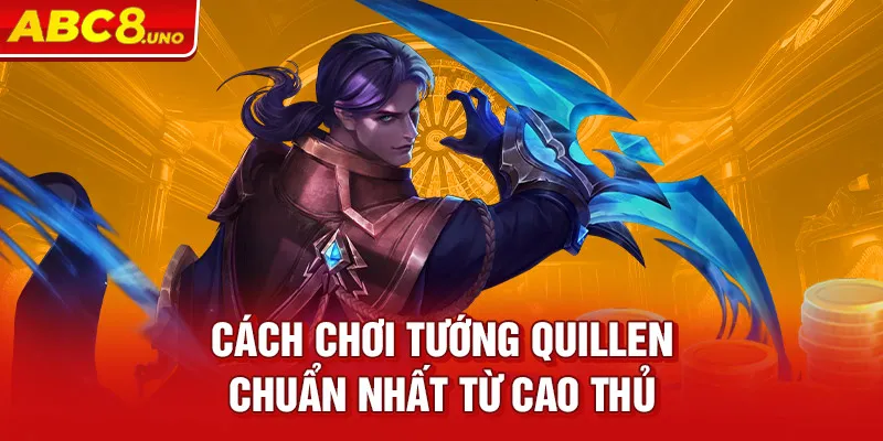 cach-choi-tuong-quillen-chuan-nhat-tu-cao-thu_5_11zon