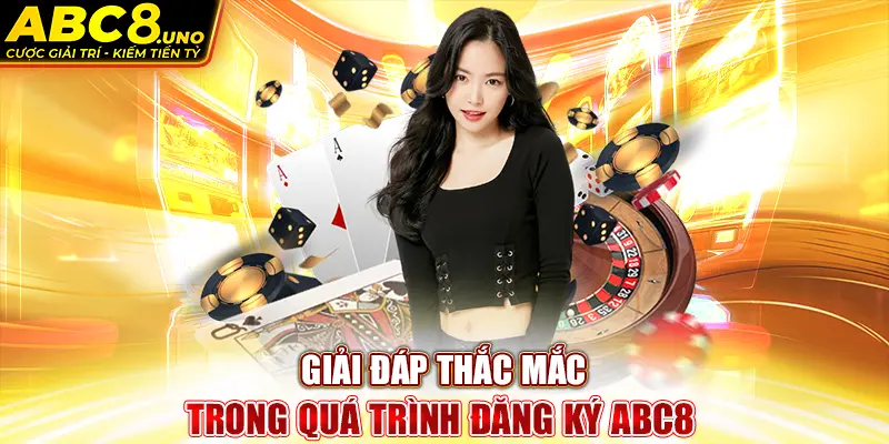 giai-dap-thac-mac-trong-qua-trinh-dang-ky-abc8-