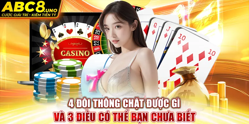 4-doi-thong-chat-duoc-gi-va-3-dieu-co-the-ban-chua-biet