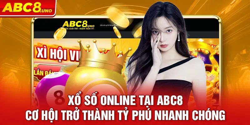 xo-so-online-tai-abc8-co-hoi-tro-thanh-ty-phu-nhanh-chong_6_11zon