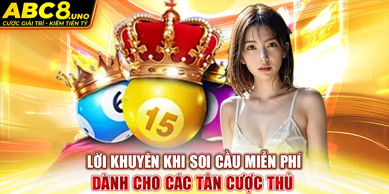 loi-khuyen-khi-soi-cau-mien-phi-danh-cho-cac-tan-cuoc-thu-