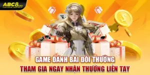 game-danh-bai-doi-thuong-tham-gia-ngay-nhan-thuong-lien-tay