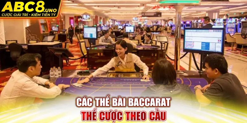 cac-the-bai-baccarat-the-cuoc-theo-cau