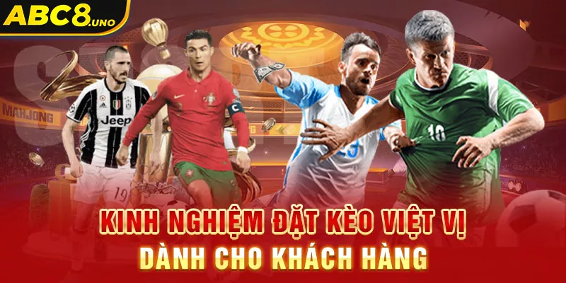 kinh-nghiem-dat-keo-viet-vi-danh-cho-khach-hang