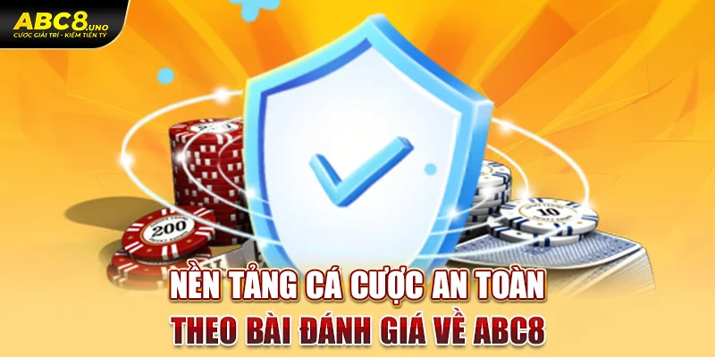 nen-tang-ca-cuoc-an-toan-theo-bai-danh-gia-ve-abc8