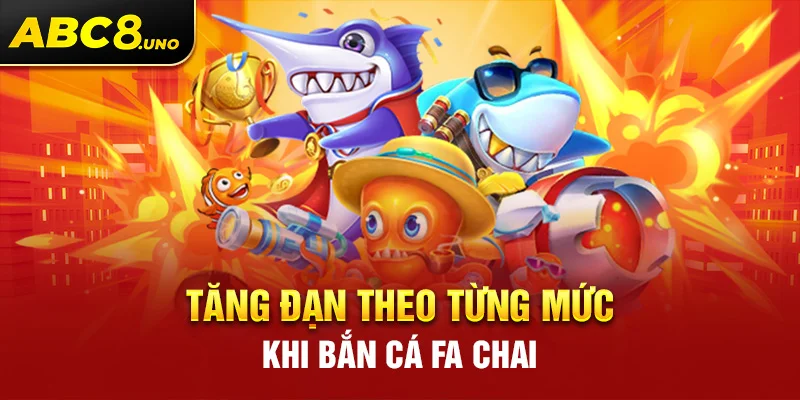 tang-dan-theo-tung-muc-khi-ban-ca-fa-chai